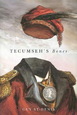 Tecumseh's Bones (McGill-Queen's Indigenous and Northern Studies)