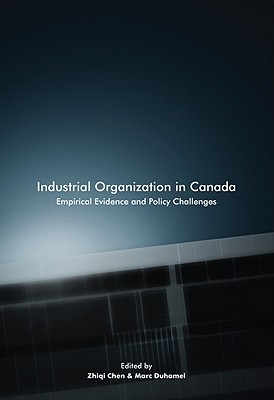 IndustrialOrganization in Canada: Empirical Evidence and Policy Challenges (Volume 220) (Carleton Library Series)