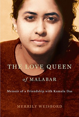 Image for The Love Queen of Malabar: Memoir of a Friendship with Kamala Das