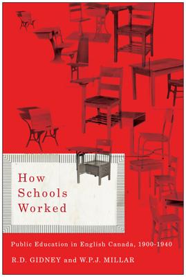 How Schools Worked: Public Education in English Canada, 1900-1940 (Volume 224) (Carleton Library Series)