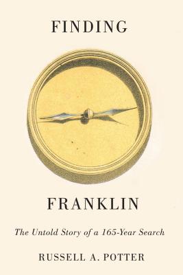 Finding Franklin The Untold Story Of A 165-Year Se