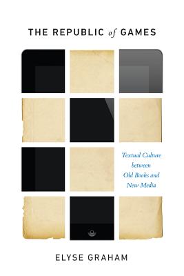 The Republic of Games: Textual Culture between Old Books and New Media