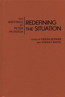 Redefining the Situation: The Writings of Peter McHugh