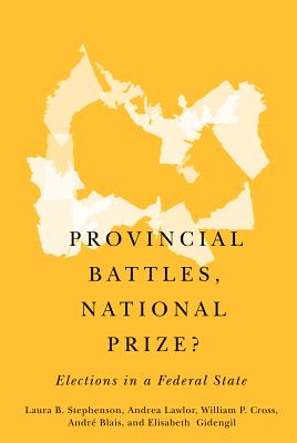 Provincial Battles, National Prize: Elections in a Federal State