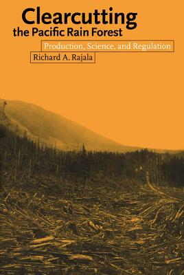Clearcutting the Pacific Rain Forest: Production, Science, and Regulation