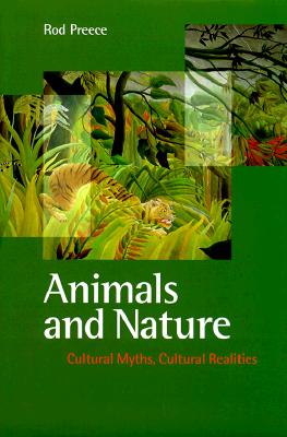 Animals and Nature: Cultural Myths, Cultural Realities