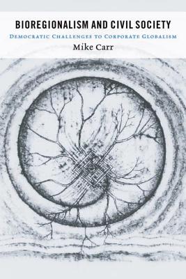 Bioregionalism and Civil Society: Democratic Challenges to Corporate Globalism (Sustainability and the Environment)