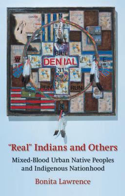 Real Indians and Others: Mixed-Blood Urban Native Peoples and Indigenous Nationhood