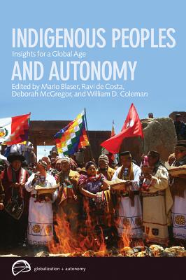 Indigenous Peoples and Autonomy: Insights for a Global Age (Globalization and Autonomy)