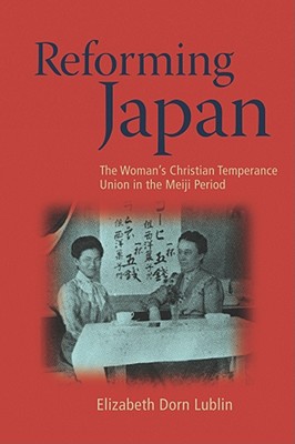Reforming Japan: The Woman's Christian Temperance Union in the Meiji Period (Asian Religions and Society)