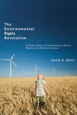 The Environmental Rights Revolution: A Global Study of Constitutions, Human Rights, and the Environment (Law and Society)