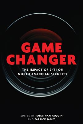 Game Changer: The Impact of 9/11 on North American Security