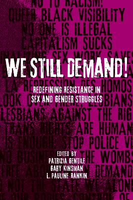 We Still Demand!: Redefining Resistance in Sex and Gender Struggles (Sexuality Stud)