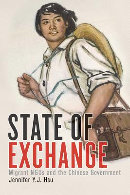 State of Exchange: Migrant NGOs and the Chinese Government (Contemporary Chinese Studies)