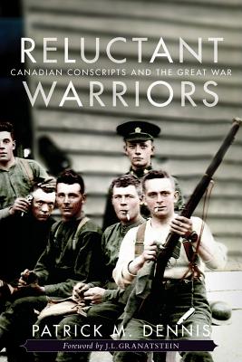 Reluctant Warriors: Canadian Conscripts and the Great War (Studies in Canadian Military History)