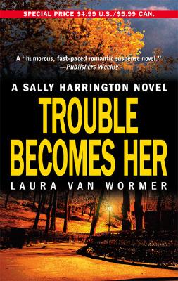 Image for Trouble Becomes Her (Sally Harrington Novels)