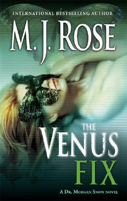 The Venus Fix: A Dr. Morgan Snow Novel (Butterfield Institute, Book 3)