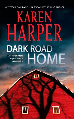 Dark Road Home (A Maplecreek Amish Novel, 1)