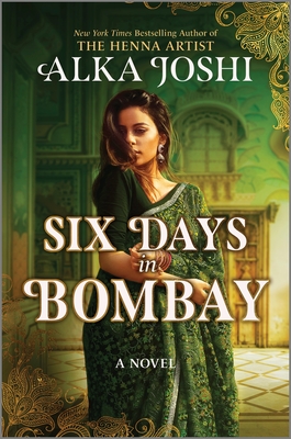 Six Days in Bombay: A Continent-Spanning Historical Novel of Friendship, Identity, and Mystery from the New York Times Bestselling Author (Original)