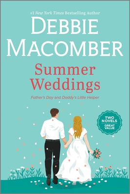 Summer Weddings - Consisting Of Two Novels (Father's Day & Daddy's Little Helper)