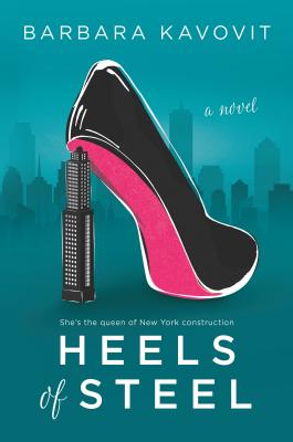 Heels of Steel: a novel about the queen of New York construction