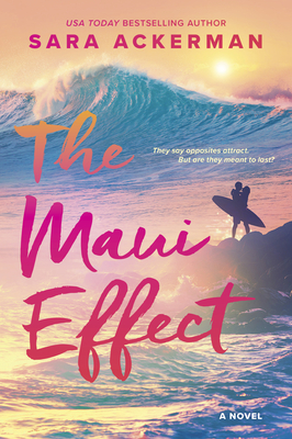The Maui Effect: An Adventurous Romance for Beach Lovers, Dive into the World of Big-Wave Surfing With Iwa And Dane