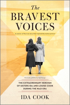 The Bravest Voices: A Memoir of Two Sisters' Heroism During the Nazi Era