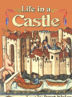 Life in a Castle (Medieval World)