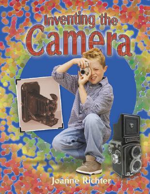 Inventing the Camera (Breakthrough Inventions)