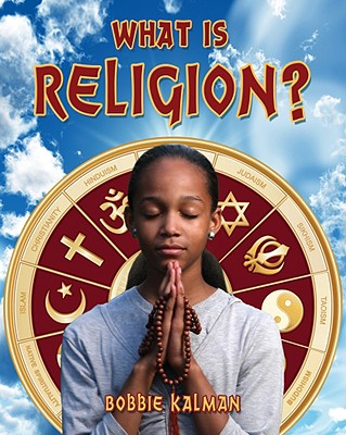 What Is Religion (Our Multicultural World)