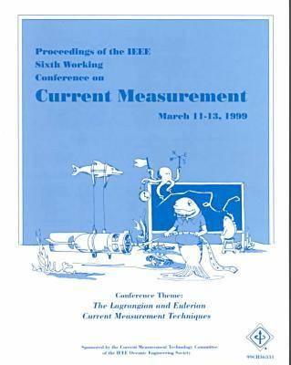 1999 6th Working Conference on Current Measurement