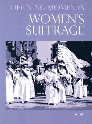 Image for Women's Suffrage (Defining Moments) Women's Suffrage (Defining Moments)