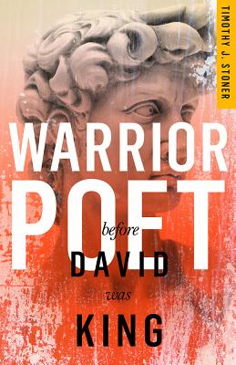 Warrior Poet: Before David Was King--A Novel