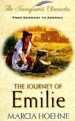The Journey of Emilie: From Germany to America (Immigrant's Chronicles #1)