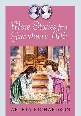 More Stories from Grandma's Attic (The Grandma's Attic Series)