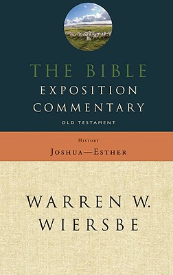 Image for The Bible Exposition Commentary: Old Testament History: Joshua to Esther