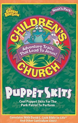 Children's Church Puppet Skits: Cool Puppet Skits for the Park Patrol to Perform (Green)