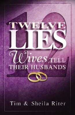 Image for Twelve Lies Wives Tell Their Husbands (Twelve Lies Series)