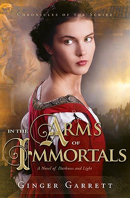 IN THE ARMS OF IMMORTALS: CHRONICLES OF THE SCRIBE, BOOK 2