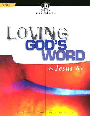 Loving God's Word As Jesus Did (Custom Discipleship)
