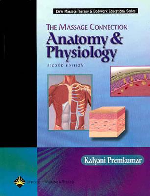 The Massage Connection: Anatomy and Physiology (Lww Massage Therapy & Bodywork Series)