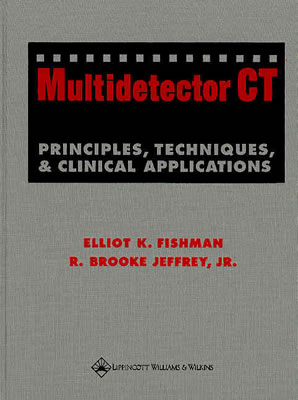 Multidetector CT: Principles, Techniques, and Clinical Applications