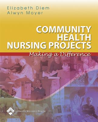 Image for Community Health Nursing Projects Making a Difference Community Health Nursing Projects Making a Difference