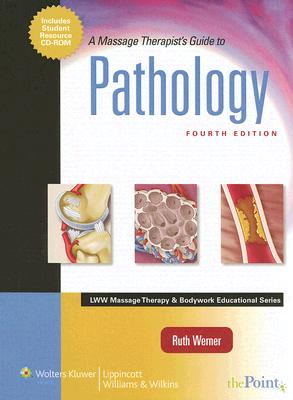 A Massage Therapist's Guide to Pathology (LWW Massage Therapy & Bodywork Educatnal Series)