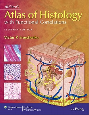diFiore's Atlas of Histology With Functional Correlations (Point (Lippincott Williams & Wilkins))