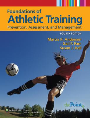 Foundations of Athletic Training: Prevention, Assessment, and Management