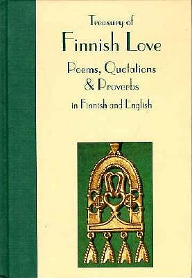 Treasury of Finnish Love: Poems, Quotations, & Proverbs : In Finnish, Swedish and English