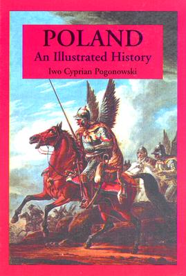 Poland: An Illustrated History (Illustrated Histories)