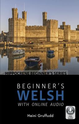 Beginner's Welsh with Online Audio (Hippocrene Beginner's)