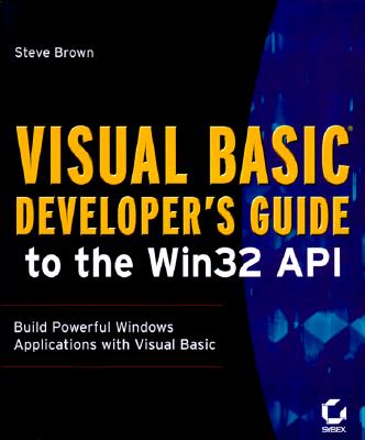 Visual Basic Developer's Guide to the Win32 API Brown, Steve